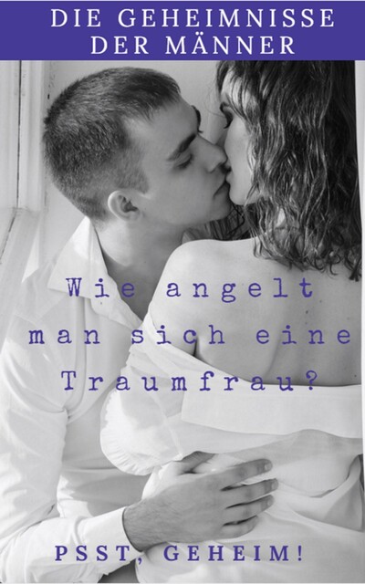 Die Geheimnisse der Männer wie Angelt man sich eine Traumfrau, Andreas Bremer