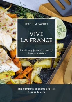 Vive la France – A culinary journey through French cuisine, Leachim Sachet