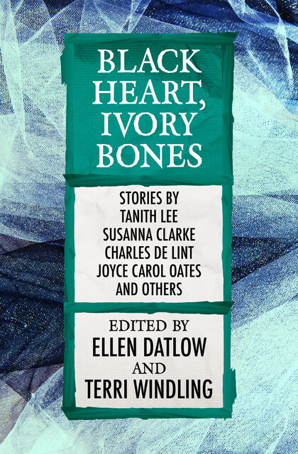 Black Heart, Ivory Bones, Neil Gaiman, Esther Friesner, Tanith Lee, Joyce Carol Oates, Howard Waldrop, Susanna Clarke, Charles de Lint, JANE YOLEN, Greg Costikyan, Brian Stableford, Delia Sherman, Michael Cadnum, Le, Ellen Steiber, Russell Blackford, Debra Cash, Scott Bradfield