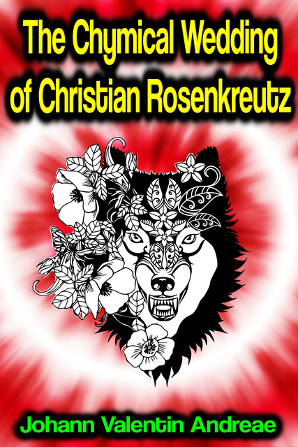 The Chemical Wedding of Christian Rosenkreutz, Johann Valentin Andreae