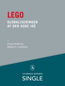 Lego – Den danske ledelseskanon, 3, Frank Stokholm, Mikael R. Lindholm