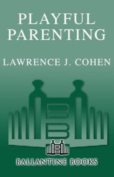 Playful Parenting, Cohen, Lawrence