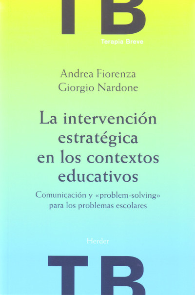 La intervención estratégica en los contextos educativos, Andrea Fiorenza, Giorgio Nardone
