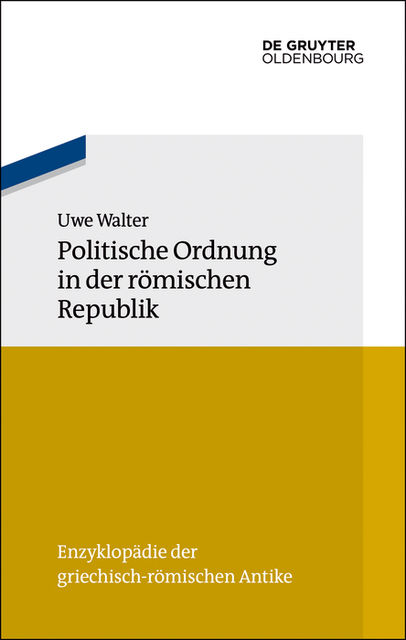 Politische Ordnung in der römischen Republik, Uwe Walter