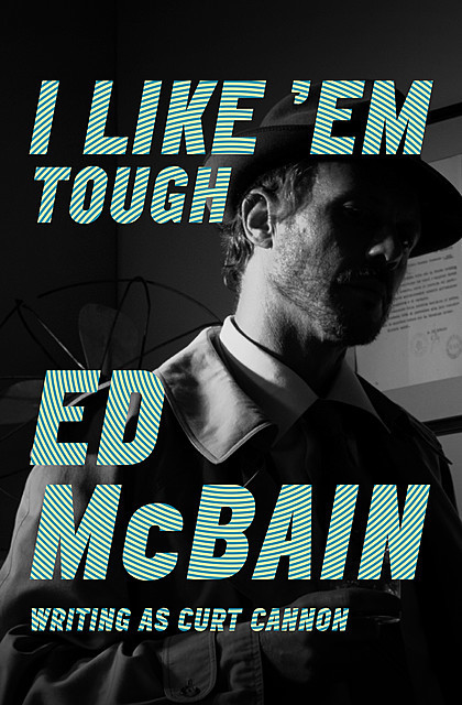 I Like 'Em Tough, Ed McBain