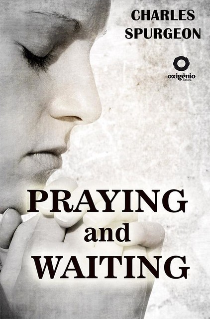 Praying and Waiting, Charles Spurgeon