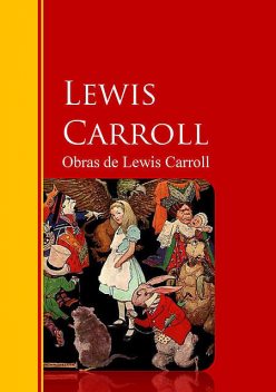 Obras de Lewis Carroll, Lewis Carroll