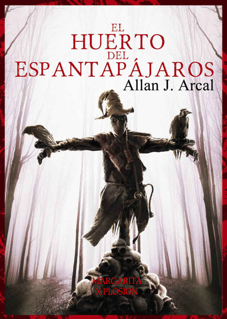 EL HUERTO DEL ESPANTAPÁJAROS (Spanish Edition), ALLAN J ARCAL