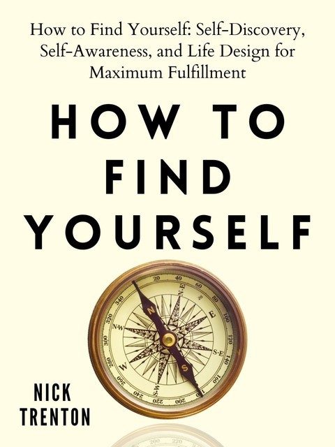 How to Find Yourself, Nick Trenton