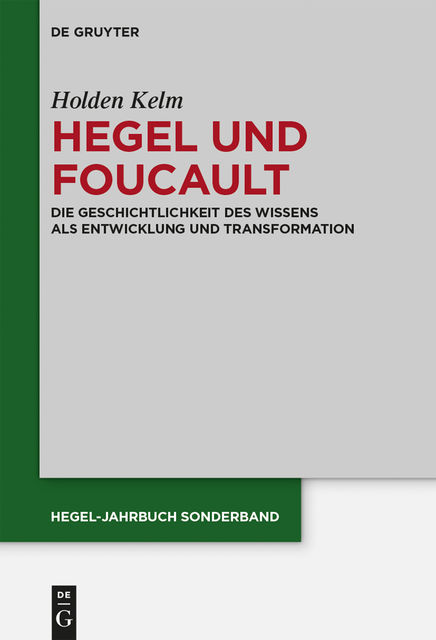 Hegel und Foucault, Holden Kelm