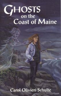 Ghosts on the Coast of Maine, Carol Schulte