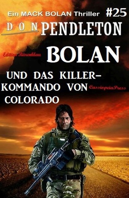 Bolan und das Killer-Kommando von Colorado: Ein Mack Bolan Thriller #25, Don Pendleton