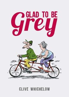 Glad to be Grey, Clive Whichelow