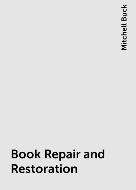 Book Repair and Restoration, Mitchell Buck