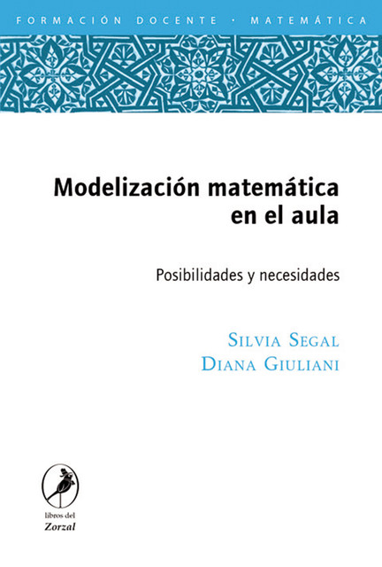 Modelización matemática en el aula, Diana Giuliani, Silvia Segal