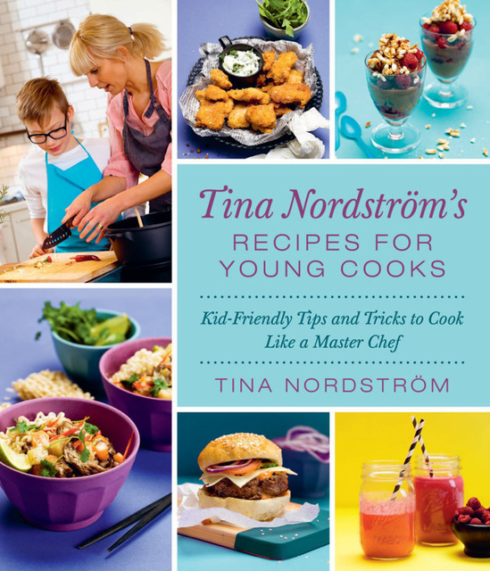 Tina Nordström's Recipes for Young Cooks, Tina Nordström