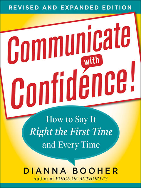 Communicate with Confidence, Dianna Booher