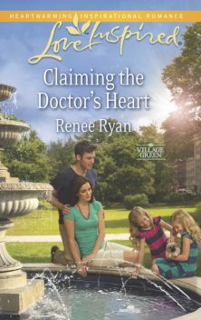 Claiming the Doctor's Heart, Renee Ryan