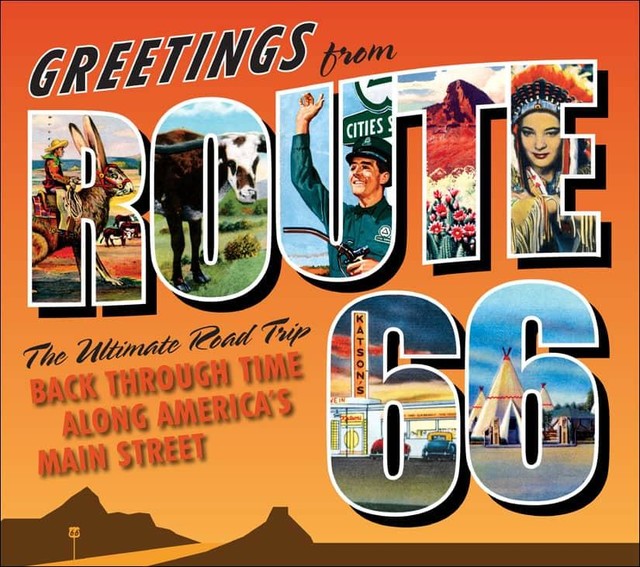 Greetings from Route 66, Jim Hinckley, Andreas Feininger, Kathy Weiser, Kerrick James, Lee Klancher, Michael Witzel