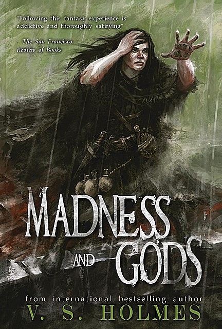 Madness and Gods, V.S. Holmes