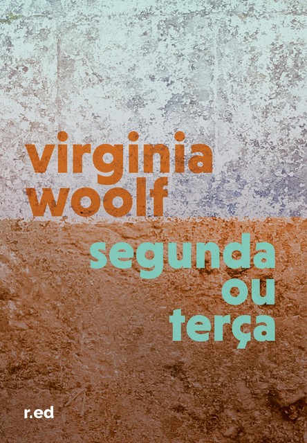 Segunda ou Terça, Virginia Woolf