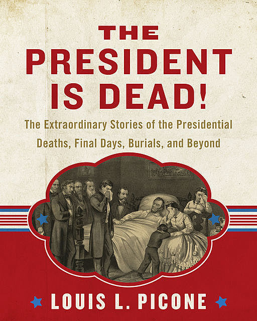 The President Is Dead, Louis L. Picone