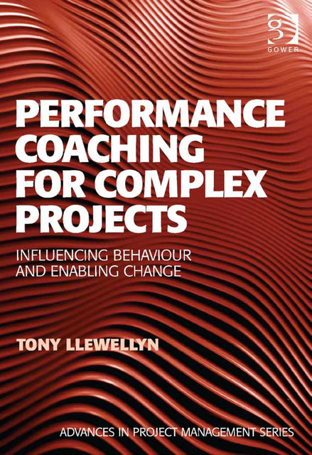 Performance Coaching for Complex Projects, Tony Llewellyn