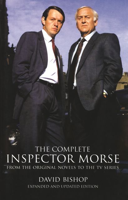 The Complete Inspector Morse (new revised edition), David Bishop