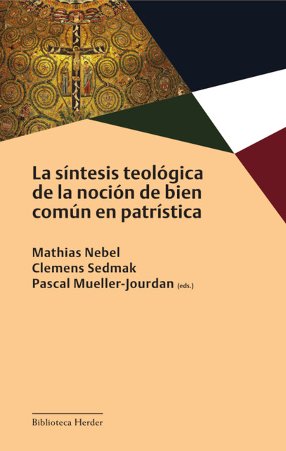 La síntesis teológica de la noción de bien común en patrística, Mathias Nebel