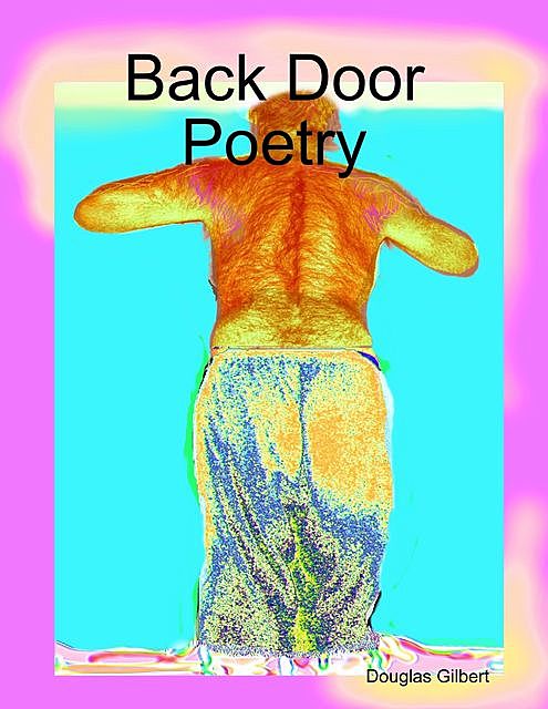 Back Door Poetry, Douglas Gilbert