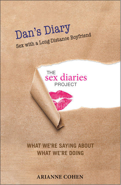 Dan's Diary – Sex with a Long-Distance Boyfriend, Arianne Cohen