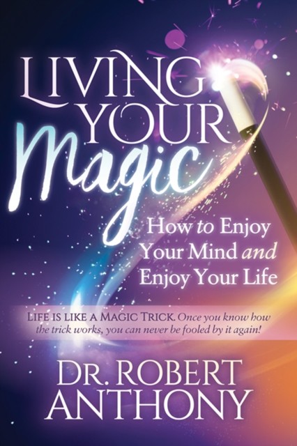 Living Your Magic, Robert Anthony