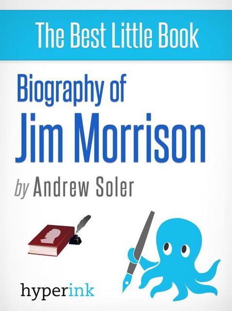 Biography of Jim Morrison, Andrew Soler