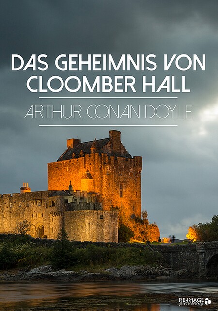 Das Geheimnis von Cloomber Hall, Arthur Conan Doyle