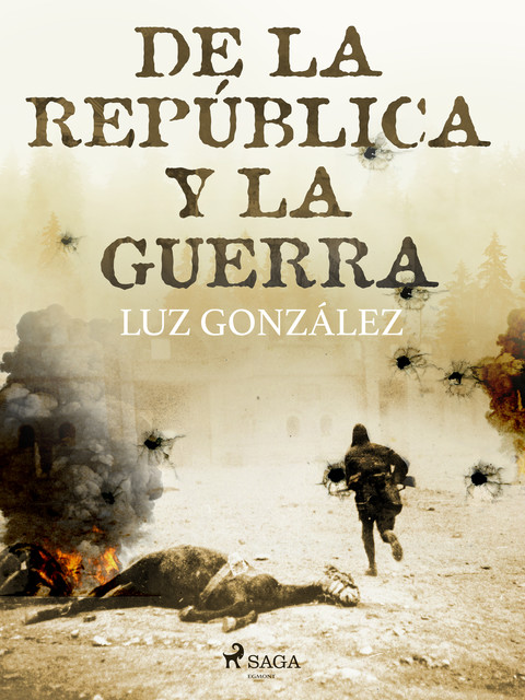 De la república y la guerra, Luz González