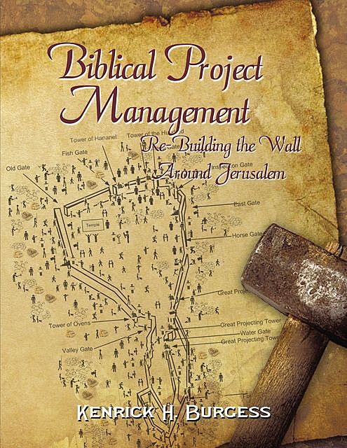 Biblical Project Management, Kenrick H. Burgess