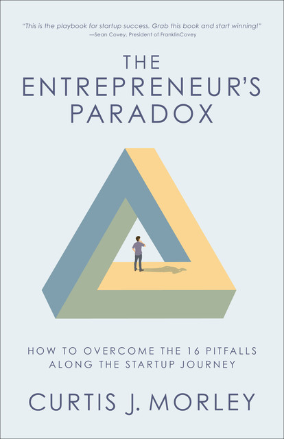 The Entrepreneur's Paradox, Curtis Morley
