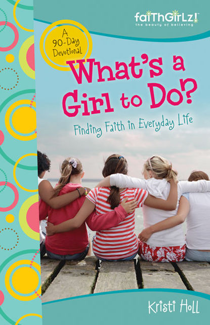 What's a Girl to Do?, Kristi Holl