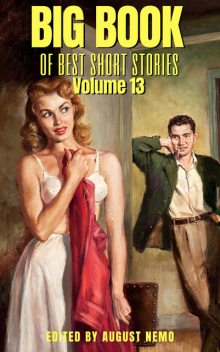 Big Book of Best Short Stories – Volume 13, Valery Bryusov, Francis Marion Crawford, John Ulrich Giesy, Frank L.Packard, Eleanor H. Porter, Paul Laurence Dunbar, Francis Stevens, Barry Pain, Fitz James O'Brien, Otis Adelbert Kline, August Nemo