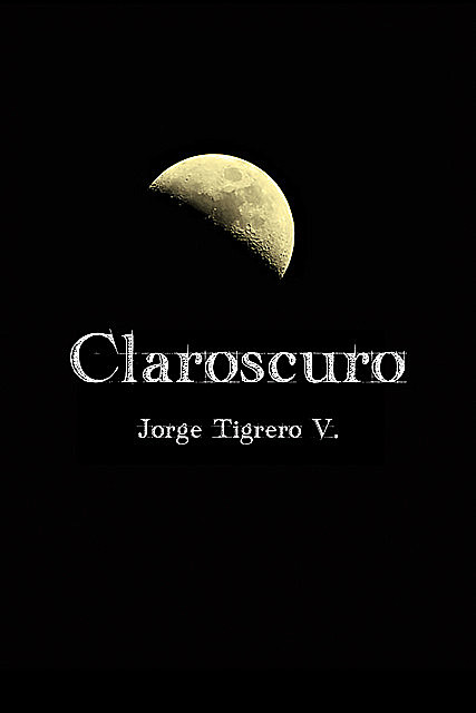 Claroscuro, Jorge Tigrero