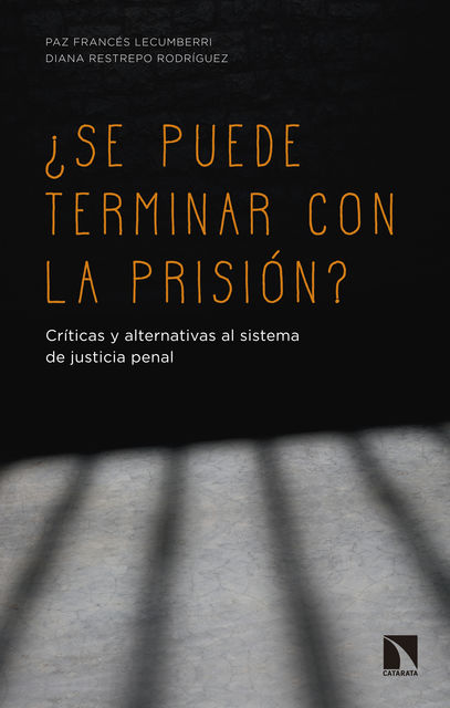Se puede terminar con la prisión, Diana Restrepo Rodríguez, Paz Francés Lecumberri
