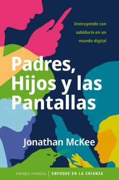 Padres hijos y las pantallas, Jonathan McKee