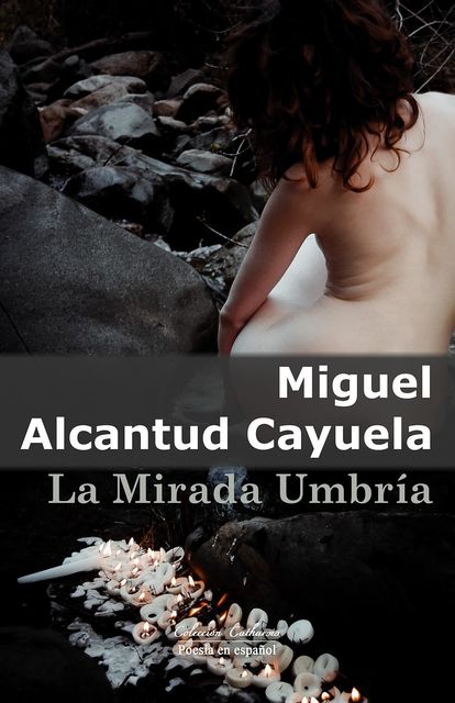 La Mirada Umbría, Miguel Alcantud Cayuela