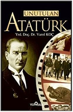 Unutulan Atatürk, Varol Koç