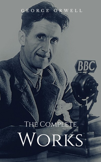 The Complete Works, George Orwell