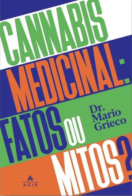 Cannabis medicinal: fatos ou mitos, Mario Grieco