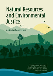 Natural Resources and Environmental Justice, Anna Lukasiewicz, Jennifer McKay, Libby Robin, Sonia Graham, Stephen Dovers, Steven Schilizzi