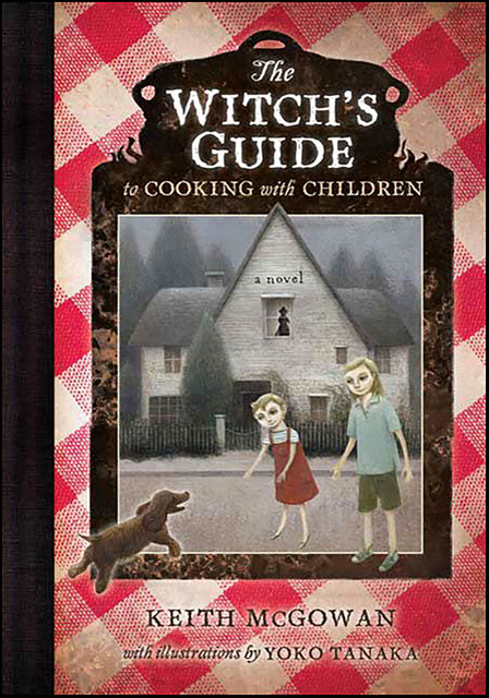 The Witch's Guide to Cooking with Children, Keith McGowan