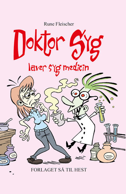 Doctor Syg #3: Doktor Syg laver syg medicin, Rune Fleischer