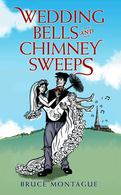 Wedding Bells and Chimney Sweeps, Bruce Montague